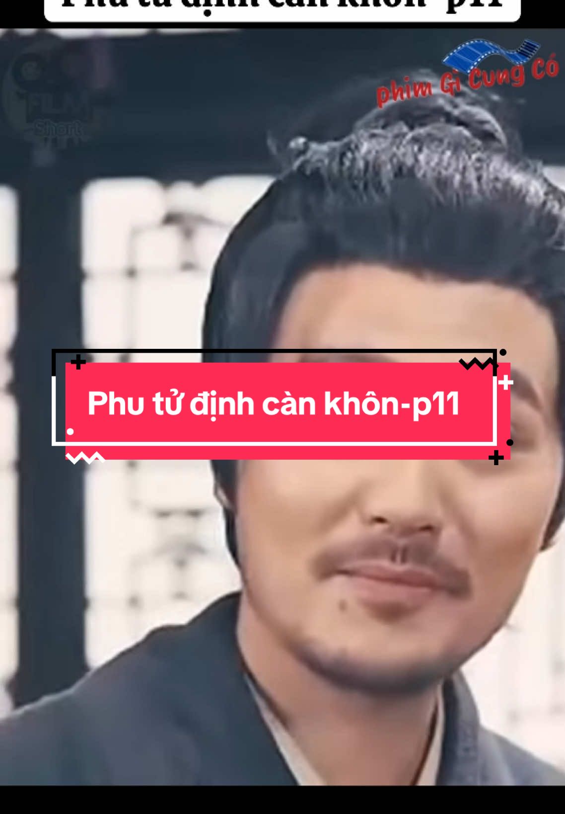 Phu tử định càn khôn -p11 #xuhuong #phim #phimhay #phimhaymoingay #phimgicungco 