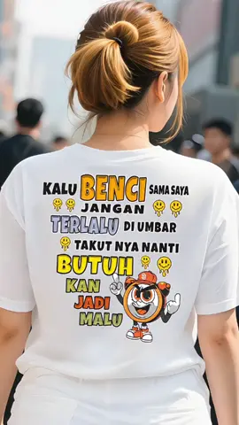 kalau benci jngn terlalu di umbar 🤭🤣#kaos #kaoskatakata #kaosviral #kaossindiran #kaosmurah #promotiktokshop #tshirt #fyp 