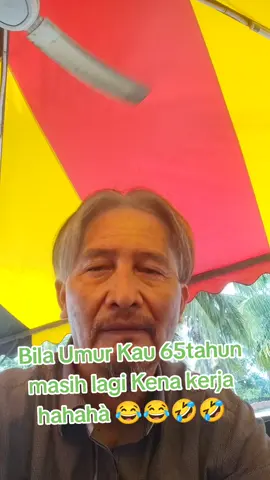 bila usia kau kena kerja sampai Usia 65tahun  hahahà 😂😂  #fyp #trendingvideo #createyourdreamlife #everyone #tiktokviral #viral #workhard 