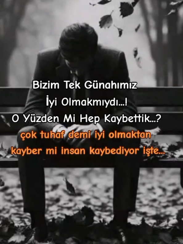 Bir gün Kötülerle imtihan Olduğunuz zaman anlayacaksınız iyilerin kıymetini #iyilikkaybetti #iyiolmaktanyoruldum #birgüniyilerdekazanacak 