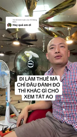 Trả lời @Vũ Đăng Biên.  Làm Thuê Hay Làm Chủ Cũng Phải Có Trách Nhiệm , Đó Mới Là Con Người #vuaquat #lamthue #lanhdao 