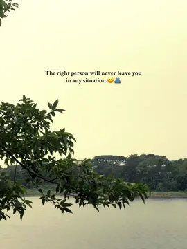 The right person will never leave you in any situation.😊🫂#foryoupage #fypシ゚viral #viralvideo #statusvideo #tendingvideo #fffffffffffyyyyyyyyyyypppppppppppp #Juboraj_321 #unfrezzmyaccount 