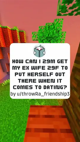 How can I get my ex wife to put herself out there? #reddithero #reddit #redditstories #redditreadings #redditstorytime #story #storytime #fyp #aita #Relationship #relationships 