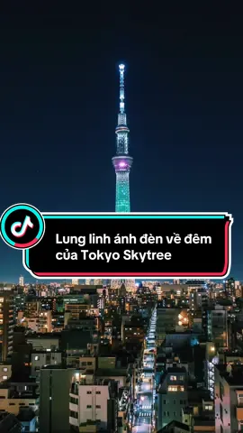 Tokyo Skytree by night – nơi ánh sáng chạm vào cả những giấc mơ chưa kịp nói ra…#tokyoskytree #tokyonightview #japantravel #東京スカイツリー #skytreetokyo #tokyotravel#dulichtokyo #giadinhmocmay #mocmayonnihon 