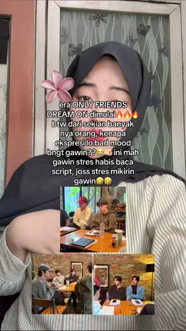 gawin: kayak nya salah milih series ni gw😭🙏 #onlyfriendsdreamon #onlyfriends #jossgawin #aouboom #earthmix #josswayar #gawincaskey #thaienthu #raikantopeni #xybca #fyp 
