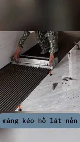 Máng kéo hồ dầu lát nền nhanh hiệu quả thợ xây ốp lát gạch men #mangkeohodau  #thoxay #DIY #oplatgach #gachmen #nhadep #xaynha