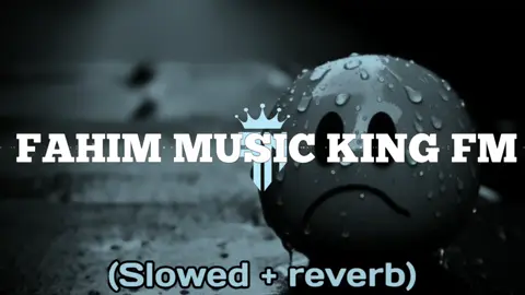 tumi amar jiboner sob kichu🥹🙃|| #fahimmusicking #slowedandreverb #tiktok #music 