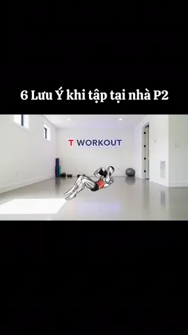 6 Lưu ý khi tập luyện tại nhà P2. #Workout #Gym #TWorkout #Calisthenic 