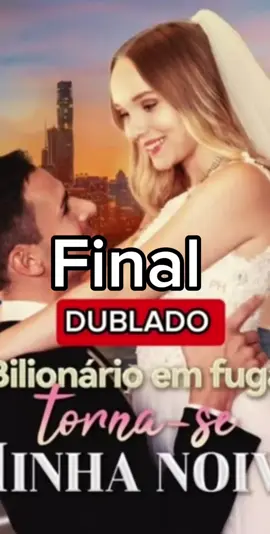 Bilionário em fuga torna-se minha noiva #final #bilionarioemfugatornaseminhanoiva #novelinhas #foryoupage 