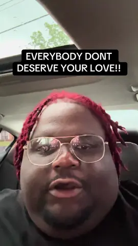 Everybody Don’t Deserve your love!! #fyp #trending 