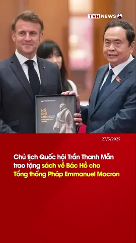 Chủ tịch Quốc hội Trần Thanh Mẫn trao tặng sách về Bác Hồ cho Tổng thống Pháp Emmanuel Macron. #tvhnews #tinnong #xuhuong #tiktok #fyppp #tvh #thoisu #vietnam #trending #france #Macron