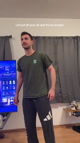 Let out air, then scream 