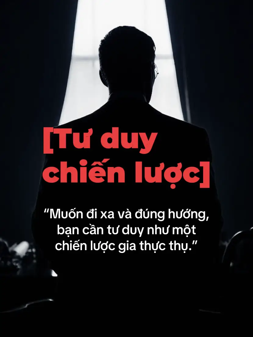 TƯ DUY CHIẾN LƯỢC LÀ GÌ? Người bình thường phản ứng. Người có chiến lược chủ động dẫn đường. Họ không hành động vì thấy “việc cần làm”, mà hành động vì biết mình muốn đến đâu. Tư duy chiến lược không phải là mơ mộng… Mà là nhìn thấy rõ bức tranh, chọn đúng điểm bắn, và biết khi nào nên bắn – khi nào nên rút. Trong một thế giới thay đổi liên tục, người nào nghĩ sâu hơn, đi chậm mà chắc, sẽ là người vượt lên tất cả.#tuduychienluoc #phattrienbanthan#tuduythanhcong #mindset #growth #LearnOnTikTok #viral 