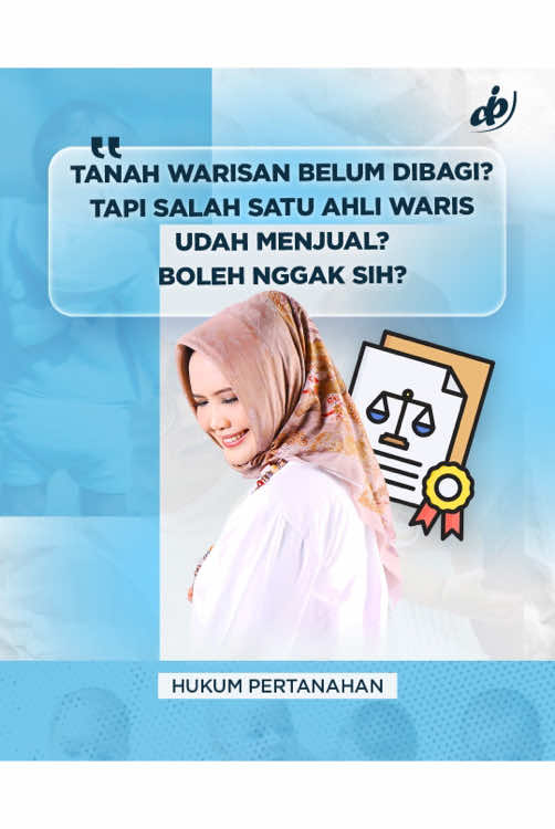 #125: “TANAH WARISAN BELUM DIBAGI? TAPI SALAH SATU AHLI WARIS UDAH MENJUAL? BOLEH NGGAK SIH?” . . #idlc #idlcid #irmadevita #tiktalklaw #edukasihukum #melekhukum #infohukum #seputarhukum #infokenotariatan #infopertanahan   