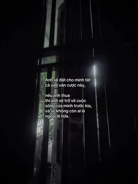 anh sẽ đặt cho mình ván cược này nếu anh thua thì anh sẽ trở về cuộc sống của mình trước kia, và sẽ không còn ai là ngoại lệ nữa. #xh #xuhuong #viral #captions #xuhuongtiktok #fyp #tinhyeu #miss #buon