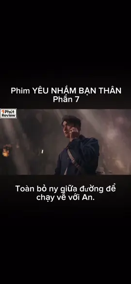 Phim YÊU NHẦM BẠN THÂN Phần 7 #phimhaymoingay #reviewphim #xuhuong #phimvietnam #xuhuong #yeunhambanthan #1PhutReview 