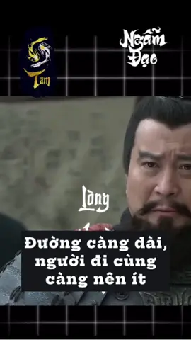 Đường càng dài, người đi cùng càng nên ít  #tumay #ngamdao #tamquoc #trietlynhansinh #chinhvata