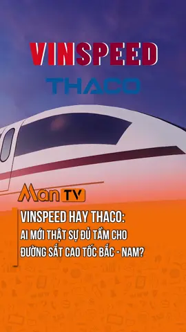 Vinspeed hay Thaco: Ai mới thật sự đủ tầm cho đường sắt cao tốc Bắc - Nam?