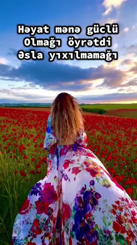 Həyat mənə güclü olmağı öyrətdi