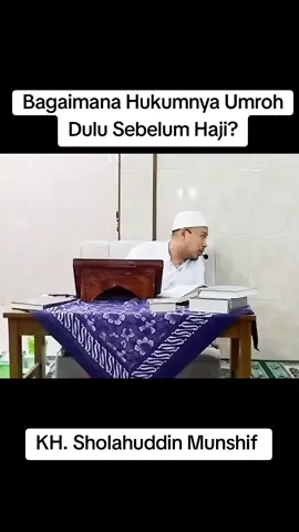 Bagaimana Hukumnya Umroh Dulu Sebelum Haji? Ngaos KH. Sholahuddin Munshif tentang Haji dan Umroh. #NgajiHaji #NgajiUmrah #NgajiManasik #NgajiSyarahHaji #NgajiFikihHaji #ManasikHaji #HajiMabrur #UmrahBerkah #JalanMenujuAllah #ngajionline #ngajiturats #khsholahuddinmunshif 
