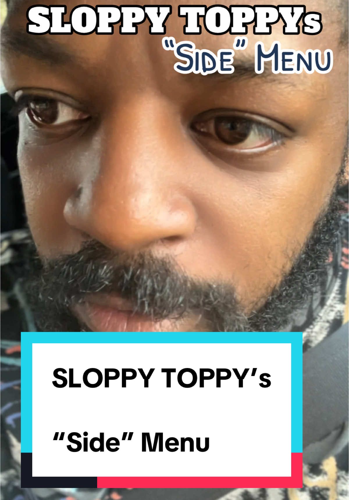 Sloppy Toppy’s: “Side” Menu #fastfood #customerservice #serviceindustry #side #sidepiece 
