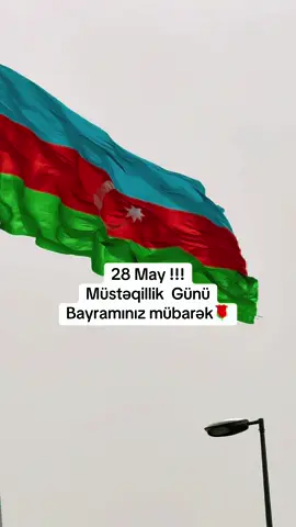#28may #musteqillikgunu #🇦🇿 #bayraminizmubarekolsun #bayram 