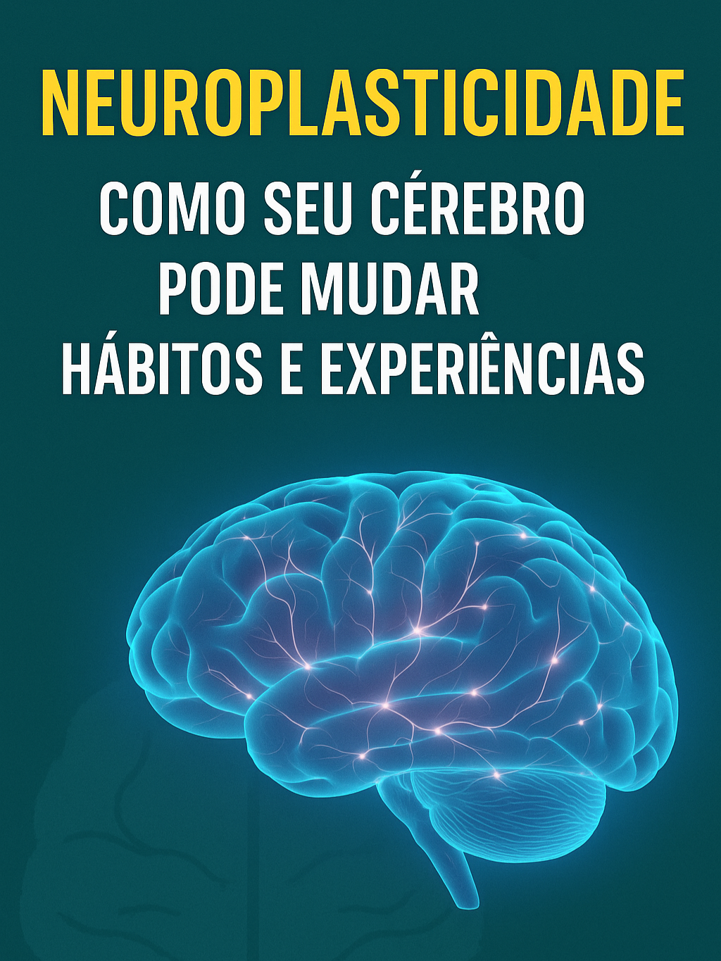 Neuroplasticidade : como seu cérebro muda! #cerebro #neuroscience #viralvideos #fyp #conhecimento