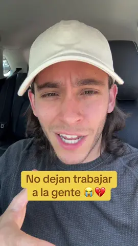 Ya no dejan a la gente trabajar en paz 😭💔