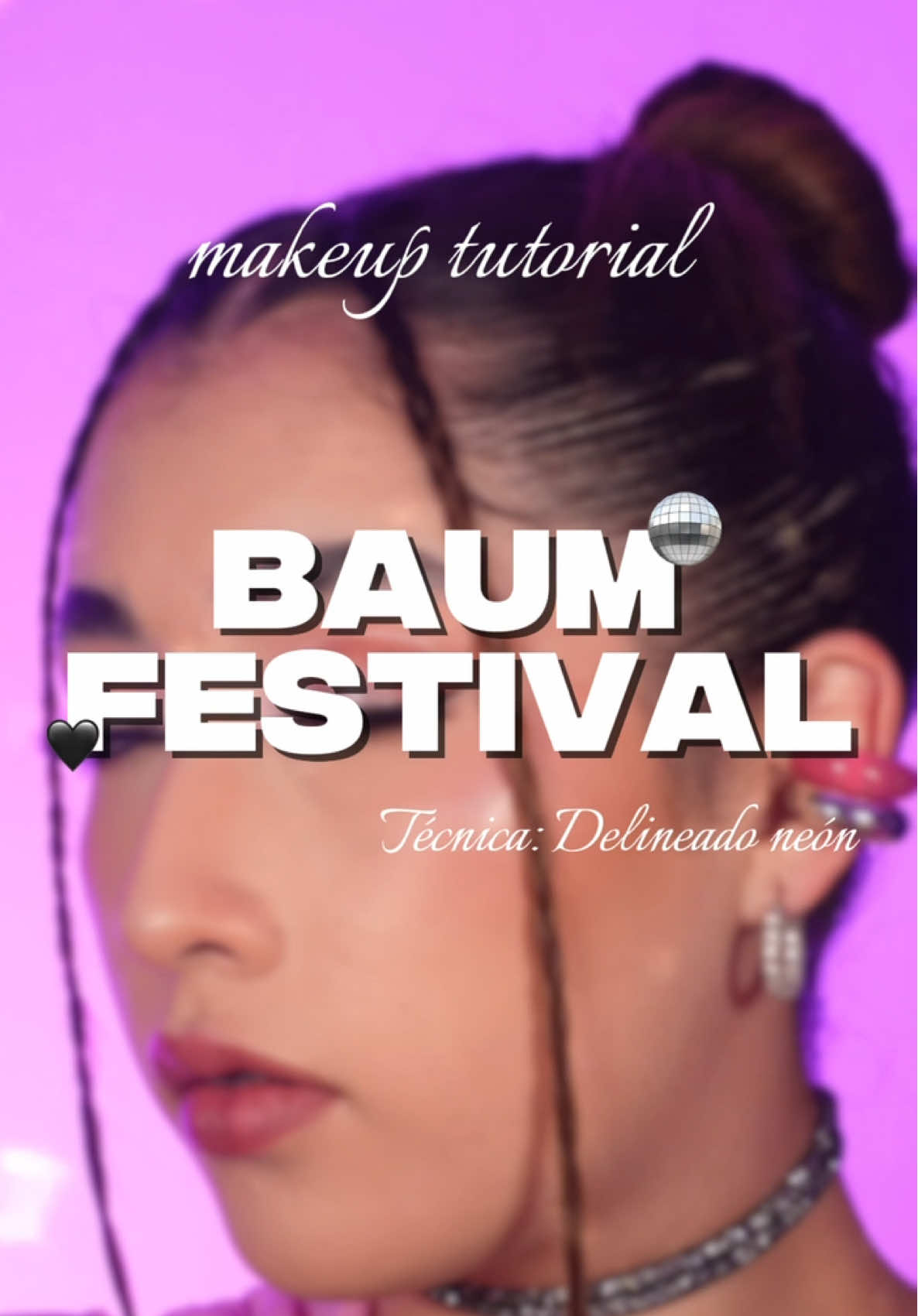 Makeup tutorial Baum festival 🩷🪩😮‍💨 #baum #baumfestival #maquillajetutorial #tutorial #maquillaje #delineadografico #neon #tutorial #techno 
