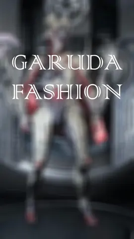 Warframe - Garuda Fashion #warframe #warframecommunity #invincible #fashionframe #fyp #gaming #fashion  @shadowdragon315 