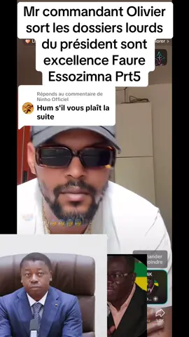 Réponse à @Ninho Officiel commandant Olivier sort les dossiers lourds du président sont excellence Faure Essozimna 🥵🥵🥵🥵🥵