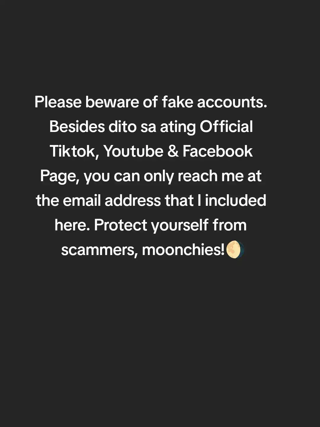Hindi po ako nagkulang sa pagpapayo even before sa Facebook & YouTube channel natin na huwag po agad maniniwala. Laganap po yan sila sa social media even sa mga malalaking personalidad. Small content creator lamang po ako. Maging mapanuri palagi. Hindi po ako ang lalapit at mag send ng message or email sa inyo, kayo po mismo ang mag-iwan ng message sa akin. Unless, previous client ko na po kayo. Mag-ingat po tayong lahat.