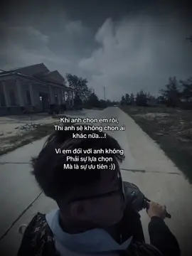 Khi anh chọn em rồi, Thì anh sẽ không chọn ai khác nữa...! Vì em đối với anh không Phải sự lựa chọn Mà là sự ưu tiền:))#caphay #viral #tinhyeu 