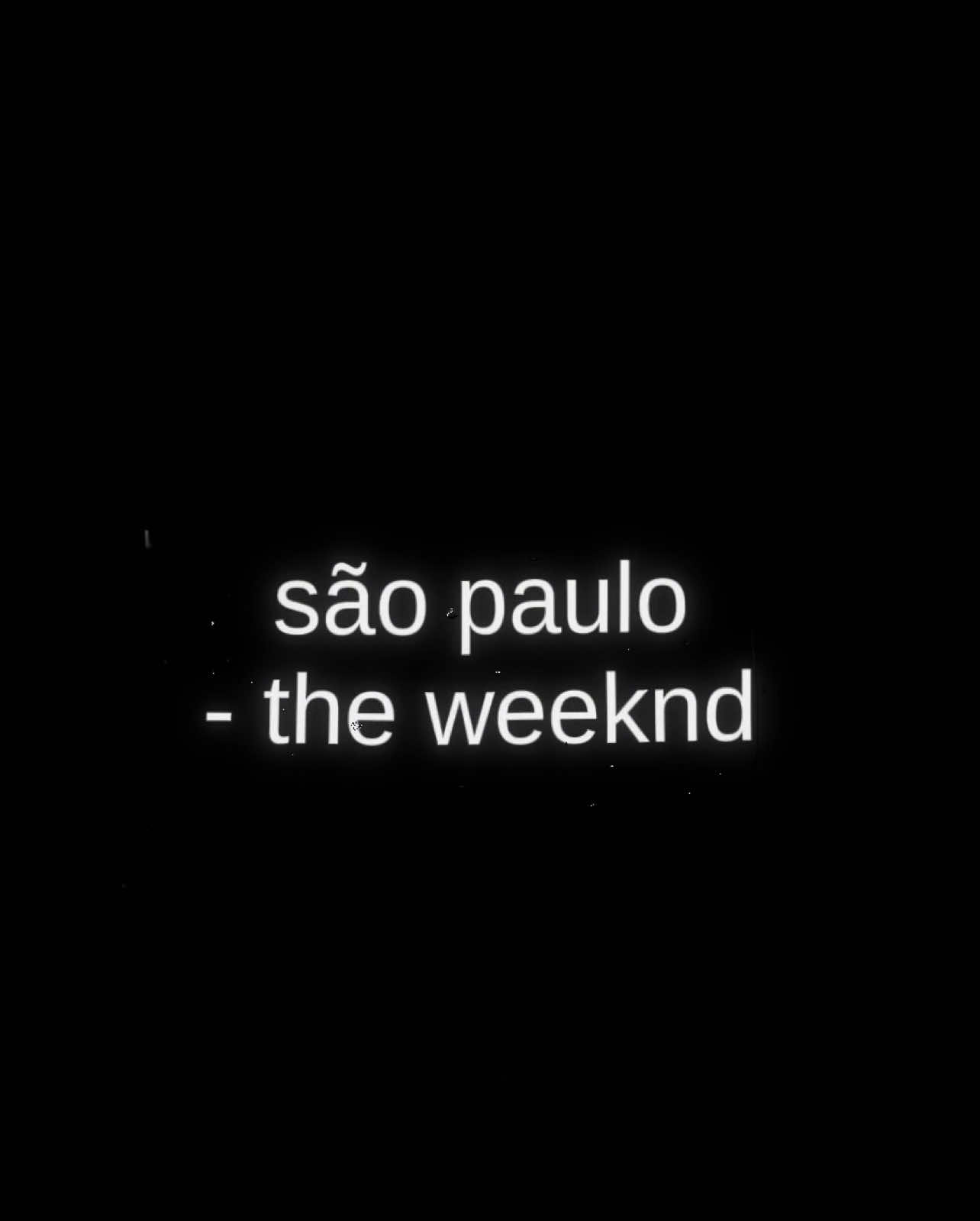 sao paulo - the weeknd || #theweeknd #songs #lyricsvideos #lyrics #music #lyric 