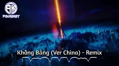 Không Bằng (Ver China) - Remix #djpokababy #remix #nhacremix #nhactrungquoc #chinese #nhachaymoingay #nhachoa #nhacnaychillphet #nhacchill #nhachottiktok #xuhuongtiktok #xuhuong #xuhuong2025 #xhtiktok #tiktokawardsvn2023 #viral #tiktokawardsvn2024 #xh #trending #foryou #fyp 
