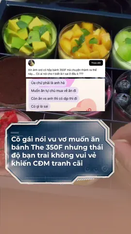Cô gái đăng bài thất vọng khi mình nói vu vơ muốn ăn bánh The 350F nhưng thái độ bạn trai không mấy vui vẻ khiến CĐM tranh cãi #tiktoknews #trending #tintuc #saudrama #the350f