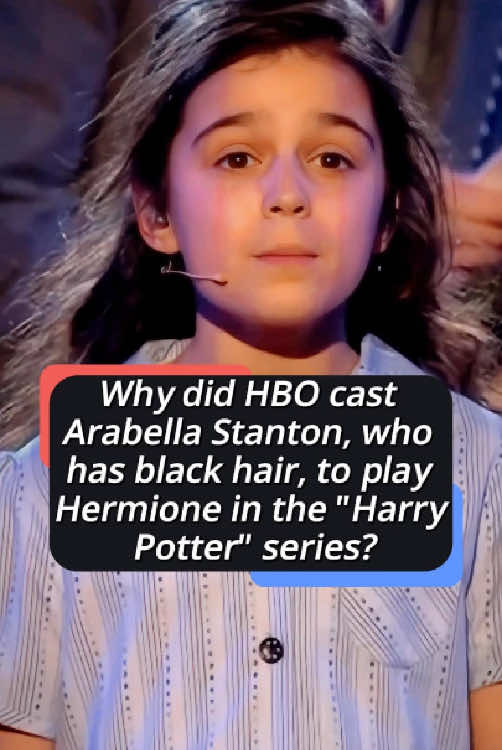 Why did HBO cast Arabella Stanton, who has black hair, to play Hermione in the Harry Potter series She has three unparalleled qualities, and the last one is something that other candidates couldn't achieve.#us #usa #fyp #foryou #celebrities #celebrity #harrypotter 