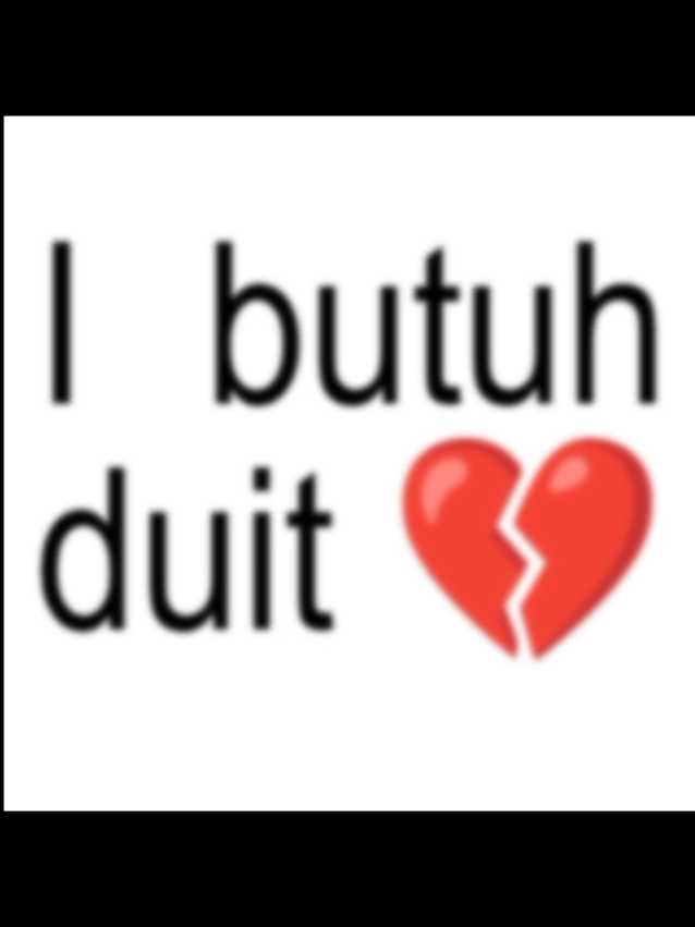 i butuh duit 💔💔💔 #random #fyppppppppppppppppppppppp #lyrics #meme #funny #absurd capcut kebelet haji 🤬