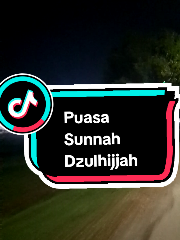 Puasa Sunnah yg  berlipat lipat pahalanya  besok tgl 2 Dzulhijjah yg bertepatan hari kamis !!!#puasadzulhijjah #ilmufiqih #storyislami #quotesislam #motivasiislami #islamic_video #belajarbareng 