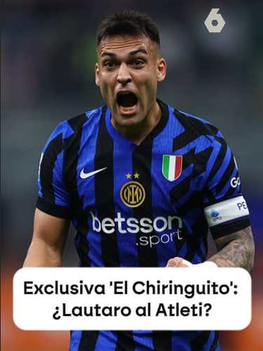 🚨 Exclusiva de 'El Chiringuito': el Atlético de Madrid se fija en Lautaro Martínez para este mercado de fichajes. #lautaromartinez#Atléti#atm #chiringuitodejugones #jugones #futbol #laSexta