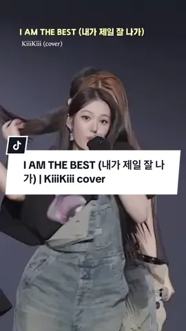 I AM THE BEST (내가 제일 잘 나가) | KiiiKiii cover (KCON JAPAN 2025) #iamthebest #내가제일잘나가 #xh #kiiikiii #KCONJAPAN2025 #lyrics #korean #engsub #vietsub #viral 