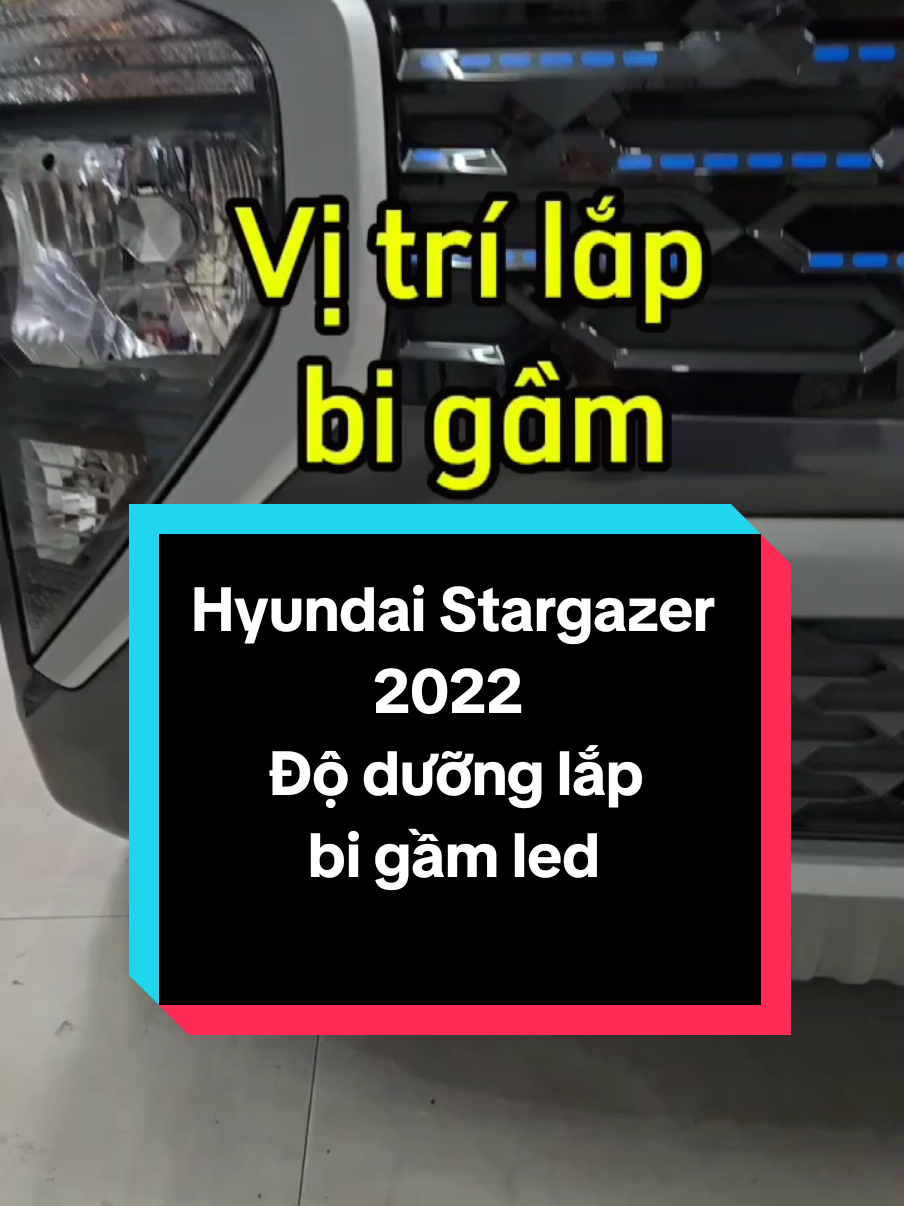 Hyundai Stargazer 2022 độ dưỡng lên bi gầm led tăng sáng
