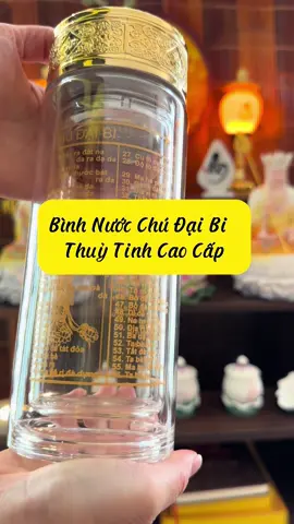 Bình Nước Chú Đại Bi Thuỷ Tinh Cao Cấp #giactueanphamphatgiao #phatphapnhiemmau #daophat #xuhuong 