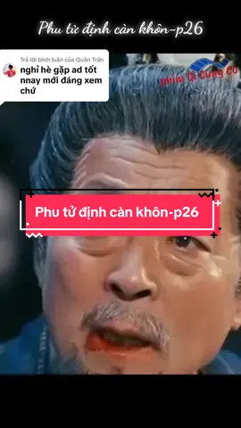Trả lời @Quân Trần phu tử định càn khôn - p26 #xuhuong #phimgicungco #phimhaymoingay #phim #phimhay 