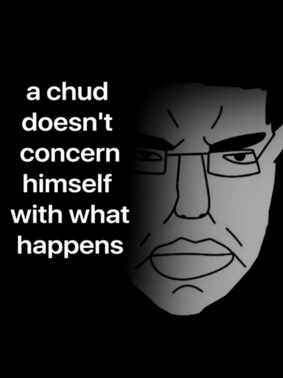 Chud doesn't concern himself with what happens #chudjak #chud #chudtok #chudcoin #memecoin #memecoins #wojak #soyjak #soyjakparty #nothingeverhappens 