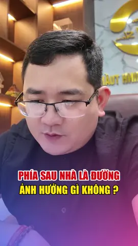 Phía Sau Nhà Là Con Đường Ảnh Hưởng Gì ? #phongthuy #thaytuankhamnha #phongthuyhuongnha