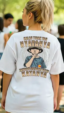 kalau tidak tau nyatanya jangan menilai dari katanya 🤫#kaos #kaoskatakata #kaosviral #kaosdistro #kaosmurah #promotiktokshop #tshirt #fyp 