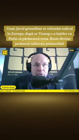 Gușă: Jocul geomilitar se schimbă radical în Europa, după ce Trump s-a înțeles cu Putin să părăsească zona. Rusia devine jucătorul subteran primordial! #cozmingusa #radiogoldfm #ceiingusasincapusa #romania #fyp #viral #jurnalist #politica #analiza #externe #omulzilei #omulnegrualzilei #omulnegru #sua #america #marcorubio #presa #jurnalism #cenzura #rusia #ue #europa #uniuneaeuropeana #abandon #strategii #geopolitica #plan #proiect #geomilitar #presedinti #lideri