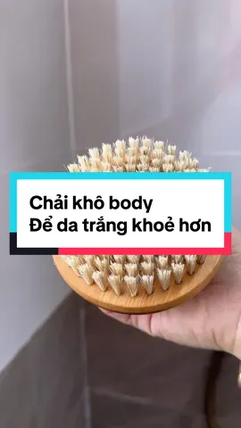 Ai chưa có là uổng lắm mí bà ơiiii! Chải siêu phờ resh lunnnn 🥰🥰  #chaikho #chaikhobody #banchaikho #drybrush #drybrushing #chamsocda #bodycare 