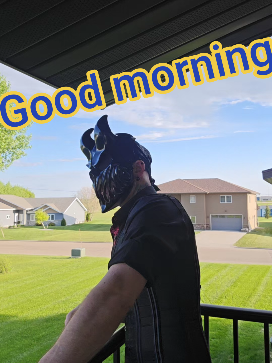 good morning😁 hope you all have an awsome day and remember you are more than just enough you are all legends, now getbout there and rule this day #mdni #fyp #fypシ #fypage #fypageシ #mask #maskedtiktoker #menincorsets #norsepagan #chaos💥kingdom #the_norse_kingdom #seven😈deadly💀sins #faafo😈purgefam😈 #celestial🌑dark🐺wolves #goodmorning 
